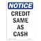 Signmission OSHA Notice, 5" Height, Credit Same As Cash Sign, 5" X 3.5", Portrait OS-NS-D-35-V-10846 - alternate 1